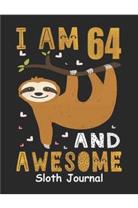 I Am 64 And Awesome Sloth Journal