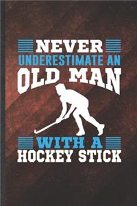 Never Underestimate an Old Man with a Hockey Stick