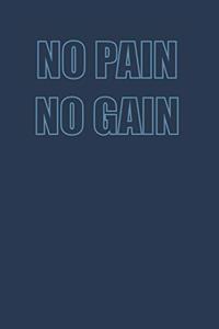 No Pain No Gain