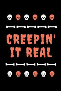 Creepin' It Real: Funny Lined Notebook Journal - For Halloween Celebrations Festival - Novelty Themed Gifts - Laughing Gag Joke Hilarious