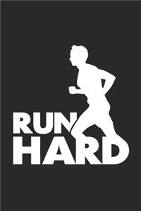 Run hard