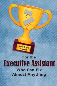 For the Executive Assistant Who Can Fix Almost Anything - Duct Tape Award