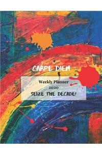 Carpe Diem Weekly Planner 2020 Seize the Decade
