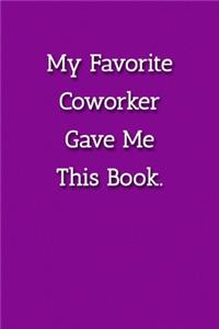 My Favorite Coworker Gave Me This Book. Notebook