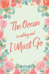 The Ocean Is Calling And I Must Go