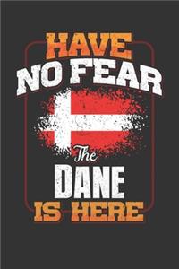 Have No Fear The Dane Is Here