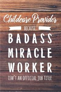 Childcare Provider Because Badass Miracle Worker Isn't an Official Job Title