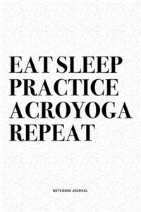 Eat Sleep Practice Acroyoga Repeat