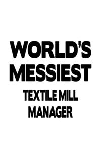 World's Messiest Textile Mill Manager