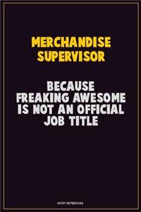 Merchandise Supervisor, Because Freaking Awesome Is Not An Official Job Title