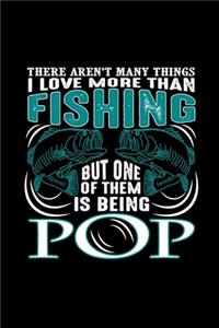 There Are Not Many Things I Love More Than Fishing