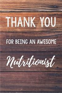 Thank You For Being An Awesome Nutritionist: 6x9" Lined Wood Notebook/Journal Gift Idea For Nutrionist, Dietitian, Dietician