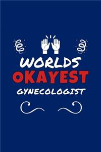 Worlds Okayest Gynecologist