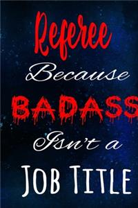Referee Because Badass Isn't a Job Title