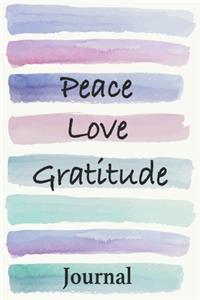 Peace Love Gratitude Journal 6 X 9 100+ Blank Lined Pages for Writing with 25 Pages Blank and Unlined, Perfect for Doodling, Sketeching and Drawing and More!