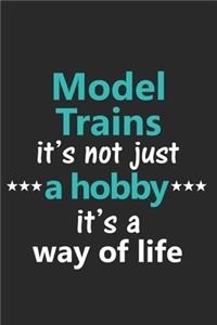Model Trains It's Not Just a Hobby It's a Way of Life