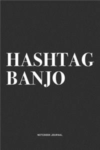 Hashtag Banjo