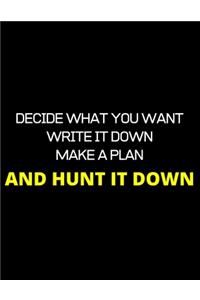 Make A Plan And Hunt It Down