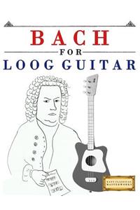 Bach for Loog Guitar