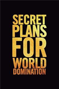 Secret Plans for World Domination