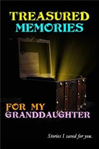 Treasured Memories for My Granddaughter