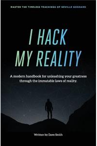 I Hack My Reality