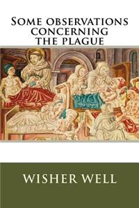 Some observations concerning the plague