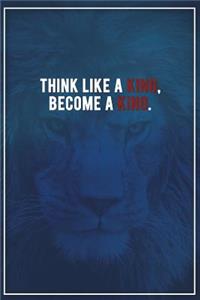 Think Like a King, Become a King.: Motivational Bullet Notebook - 120-Page Small Dot Grid Inspirational Journal - 6 X 9 Matte Softcover Diary