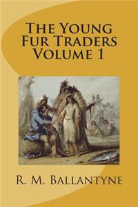 Young Fur Traders Volume 1
