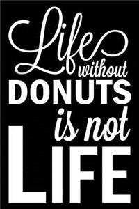 Life Without Donuts Is Not Life