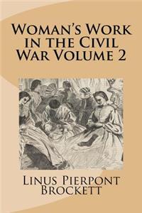 Woman's Work in the Civil War Volume 2