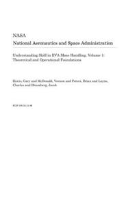 Understanding Skill in Eva Mass Handling. Volume 1; Theoretical and Operational Foundations