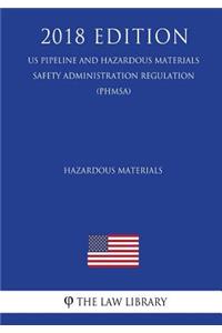 Hazardous Materials (US Pipeline and Hazardous Materials Safety Administration Regulation) (PHMSA) (2018 Edition)