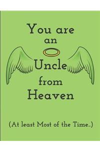 You Are an Uncle from Heaven (at Least Most of the Time..)