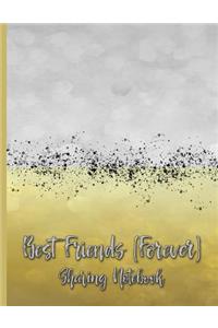 Best Friends Forever #4 - Sharing Notebook for Women and Girls