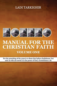 Manuel for the Christian Faith Volume One