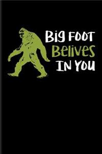 Bigfoot Believes in You