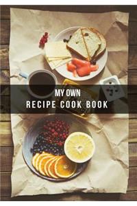 My Own Recipe Cook Book