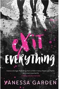 Exit Everything