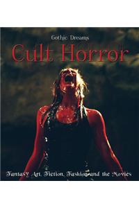 Cult Horror: Fantasy Art, Fiction & the Movies