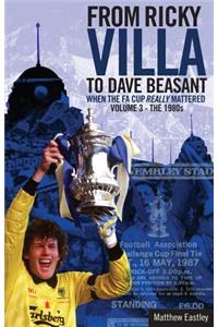 The Glory of the Fa Cup: From Ricky Villa to Dave Beasant