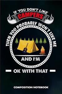 If You Don't Like Campers Then You Probably Won't Like Me and I Am Ok with That