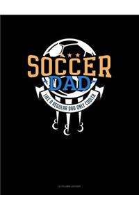 Soccer Dad Like a Regular Dad Only Cooler