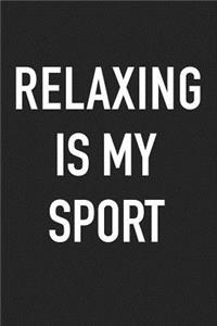 Relaxing Is My Sport