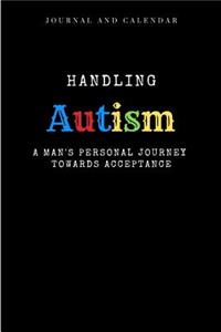 Handling Autism a Man's Personal Journey Towards Acceptance