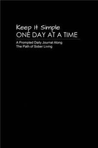 Keep It Simple - One Day at a Time