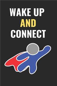 Wake Up and Connect