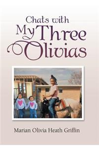 Chats with My Three Olivias