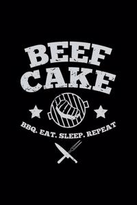 Beef Cake Bbq. Eat. Sleep. Repeat