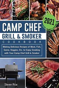 Camp Chef Grill & Smoker Cookbook 2021